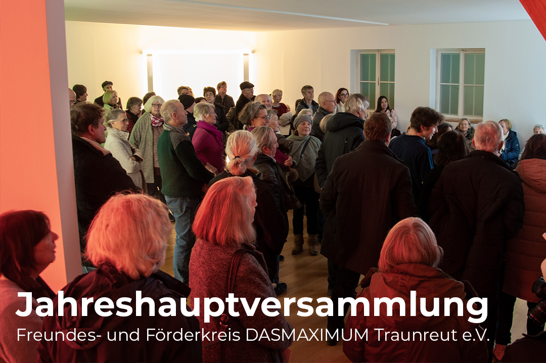 Mitgliederversammlung Freundes- und Förderkreis DASMAXIMUM Traunreut e.V.