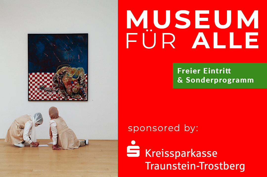 &quot;Museum for All&quot; in cooperation with Kreissparkasse Traunstein-Trostberg